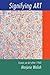 Signifying Art: Essays on A...