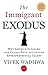 The Immigrant Exodus: Why America Is Losing the Global Race to Capture Entrepreneurial Talent