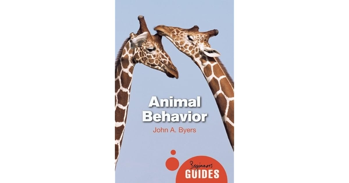 Animal Behavior A Beginner s Guide By John A Byers
