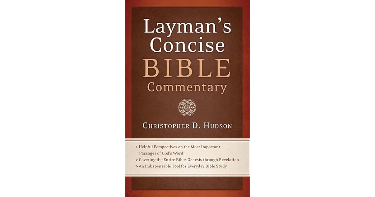The Layman's Concise Bible Commentary Helpful Perspectives on the Most