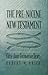 The Pre-Nicene New Testamen...