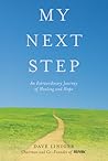 My Next Step: An Extraordinary Journey of Healing and Hope