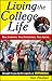 Living the College Life: Real Students, Real Experiences, Real Advice