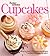 Better Homes and Gardens Cupcakes: More Than 100 Sweet and Simple Recipes for Every Occasion