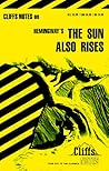 Cliffs Notes on Hemingway's The Sun Also Rises Cliffs Notes on Hemingway's The Sun Also Rises