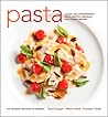 Pasta: Classic and Contemporary Pasta, Risotto, Crespelle, and Polenta Recipes
