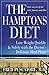 The Hamptons Diet: Lose Weight Quickly and Safely With the Doctor's Delicious Meal Plans
