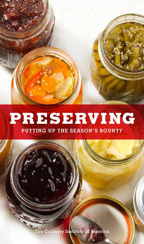 Preserving: Putting Up the Season's Bounty (Hardcover)