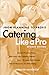 Catering Like a Pro Revised Edition: From Planning to Profit