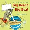 Big Bear's Big Boat by Eve Bunting