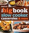 Betty Crocker The Big Book Of Slow Cooker, Casseroles & More by Betty Crocker