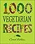 1,000 Vegetarian Recipes