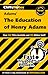 Cliffs Notes on Adams' The Education of Henry Adams
