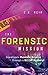 The Forensic Mission: Investigate Forensic Science through a Killer Mystery!
