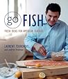 Go Fish: Fresh Ideas for American Seafood