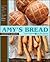 Amy's Bread, Revised and Updated by Amy Scherber