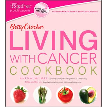 Betty Crocker Living with Cancer Cookbook by Kris Ghosh ...
