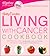 Betty Crocker Living With Cancer Cookbook (Betty Crocker Cooking)