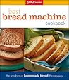 Betty Crocker's Best Bread Machine Cookbook Betty Crocker's Best Bread Machine Cookbook