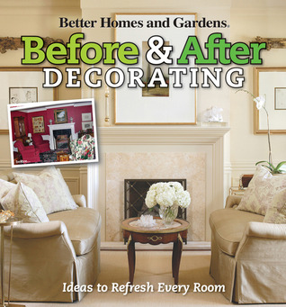 Before & After Decorating (Better Homes and Gardens Decorating)