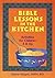 Bible Lessons Kitchen Children