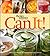 Better Homes and Gardens Can It! (Better Homes and Gardens Cooking)