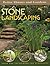 Stone Landscaping: Ideas and Techniques for Stonework