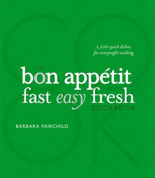 The Bon Appetit Cookbook: Fast Easy Fresh (Hardcover)