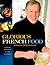 Glorious French Food: A Fre...