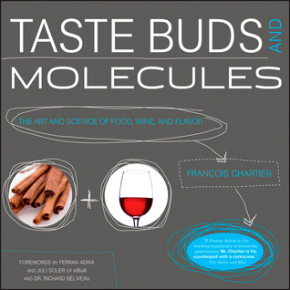 Taste Buds And Molecules: The Art and Science of Food, Wine, and Flavor (Hardcover)