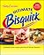 Betty Crocker Ultimate Bisquick Cookbook by Betty Crocker