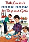 Betty Crocker's Cook Book for Boys and Girls by Betty Crocker