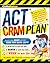 Cliffsnotes ACT Cram Plan by Nichole Vivion