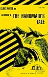 Cliffs Notes on Atwood's The Handmaid's Tale Cliffs Notes on Atwood's The Handmaid's Tale