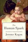 The Human Spark: The Science of Human Development The Human Spark: The Science of Human Development