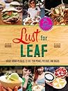 Lust for Leaf: Veggie Crowd-Pleasers to Fuel Your Picnics, Potlucks, and Ragers
