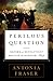 Perilous Question by Antonia Fraser