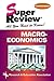 Macroeconomics Super Review