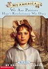 My America: We Are Patriots: Hope's Revolutionary War Diary, Book Two