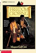 Freedom Crossing (Apple Paperbacks) 
