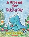A Friend For Dragon by Dav Pilkey