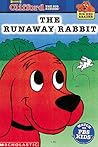 The Runaway Rabbit (Clifford Big Red Reader)