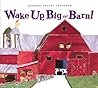 Wake Up, Big Barn! by Suzanne Tanner Chitwood