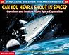 Can You Hear A Shout In Space? (Scholastic Question & Answer)