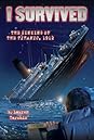 I Survived the Sinking of the Titanic, 1912 (I Survived, #1)