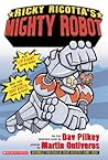 Ricky Ricotta's Mighty Robot by Dav Pilkey