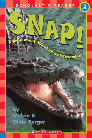 Snap! A Book About Alligators and Crocodiles (Paperback)