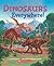 Dinosaurs Everywhere