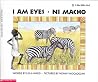 I Am Eyes, Ni Macho I Am Eyes, Ni Macho
