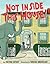 Not Inside This House!